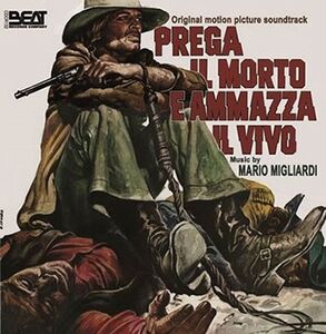 Prega Il Morto E Ammazza Il Vivo (Shoot the Living and Pray for the Dead) (Original Motion Picture Soundtrack) [Import]