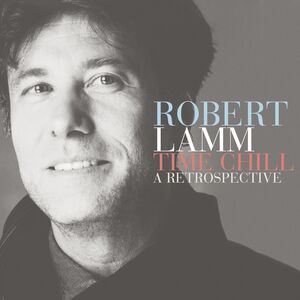 Time Chill: A Retrospective , Robert Lamm