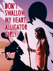 Don't Swallow My Heart, Alligator Girl!