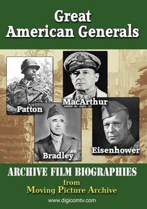 Great American Generals - Patton, MacArthur, Eisenhower, Bradley