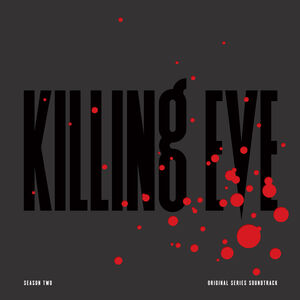 Killing Eve: Season Two (Original Series Soundtrack)