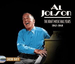 Kraft Music Hall Years 1947-1949 , Al Jolson