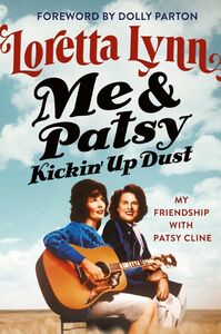 Me & Patsy Kickin' Up Dust: My Friendship with Patsy Cline