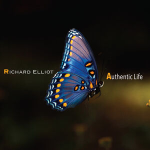 Authentic Life , Richard Elliot