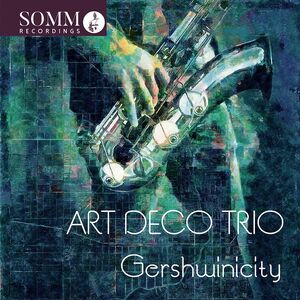 Gershwinicity , Art Deco Trio