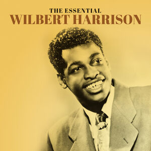 The Essential Wilbert Harrison