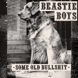 Some Old Bullshit , Beastie Boys
