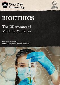 One Day University: Bioethics: The Dilemmas of Modern Medicine