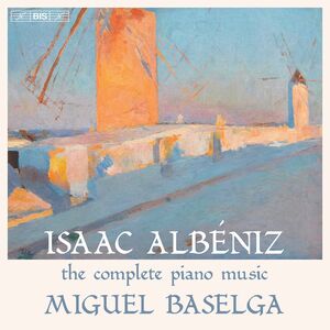 Complete Piano Music , Miguel Baselga