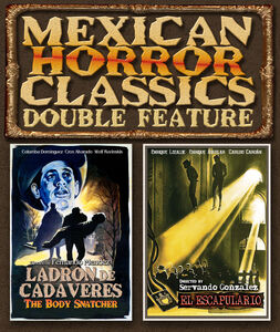 El Escapulario (The Scapular) /  Ladron De Cadaveres (The Body Snatcher)