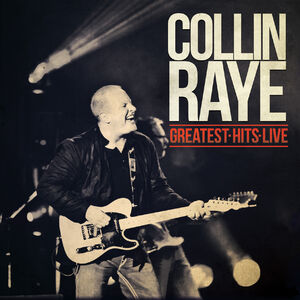 Greatest Hits Live , Collin Raye