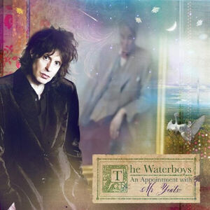 An Appointment With Mr Yeats , The Waterboys