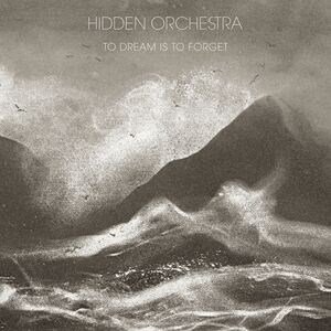To Dream Is to Forget , Hidden Orchestra