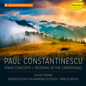 Constantinescu: Piano Concerto; Wedding in the Carpathians