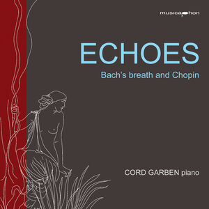 Echoes - Bach’s Breath & Chopin , Johann Sebastian Bach
