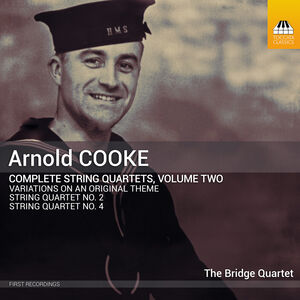 Arnold Cooke: Complete String Quartets, Vol. 2 , Bridge Quartet