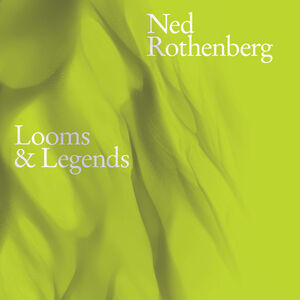 Looms & Legends , Ned Rothenberg