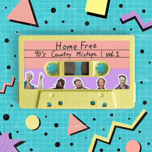 90's Country Mixtape Vol. 1 , Home Free