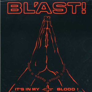 It's in My Blood , Bl'ast!