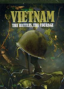 Vietnam: The Battles, The Courage