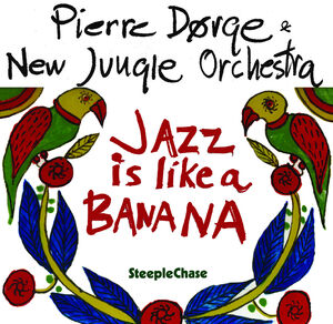 Jazz in Like a Banana , Pierre D rge