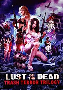 Lust Of The Dead: Trash Terror Trilogy