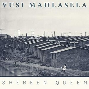 Shebeen Queen , Vusi Mahlasela