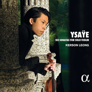 Six Sonatas for Solo Violin , Kerson Leong