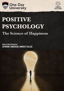 One Day University: Positive Psychology: The Science of Happiness