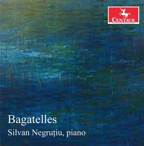 Bagatelles , Silvan Negrutiu
