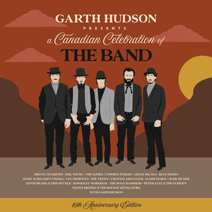 10th Anniversary Edition: Garth Hudson Presents - Canadian Celebration of The Band , Garth Hudson