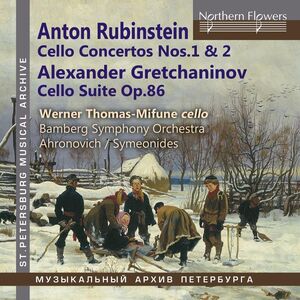 Anton Rubinstein: VC Cons Nos. 1 & 2, Alexander Gretchaninov: Suite , Werner Thomas-Mifune