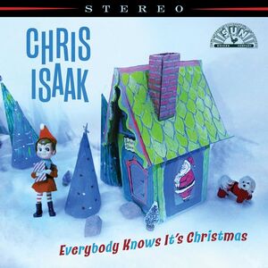 Everybody Knows It's Christmas , Chris Isaak