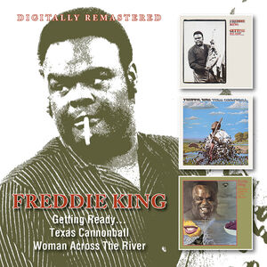 Getting Ready... /  Texas Cannonball /  Woman Across The River [Import] , Freddie King
