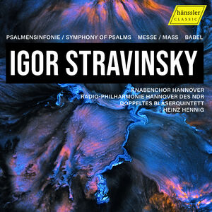 Stravinsky: Psalmensinfonie; Symphony Of Psalms; Messe - Mass; Babel , Knabenchor Hannover