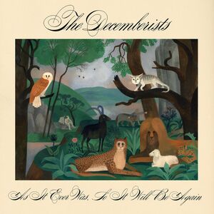 As It Ever Was, So It Will Be Again , The Decemberists