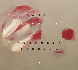 Fasch: Sonatas , Ensemble Barucco