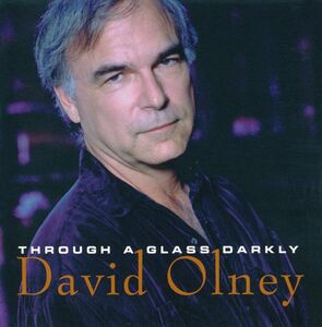 Through A Glass Darkly , David Olney