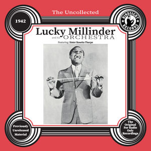 The Uncollected: Lucky Millinder and His Orchestra - 1942