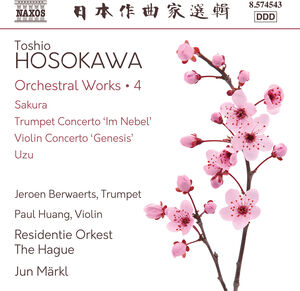 Hosokawa: Orchestral Works, Vol. 4 - Sakura; Trumpet Concerto "Im Nebel"; Violin Concerto "Genesis"; Uzu , Jeroen Berwaerts