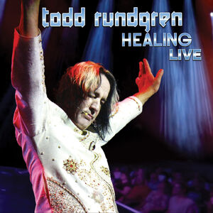 Healing Live , Todd Rundgren