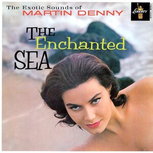 The Enchanted Sea , Martin Denny