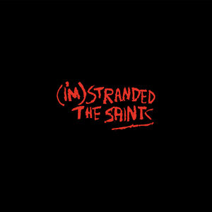 I'm Stranded , The Saints