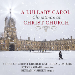 A Lullaby Carol -  Christmas at Christ Church
