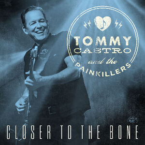 Closer To The Bone , Tommy Castro