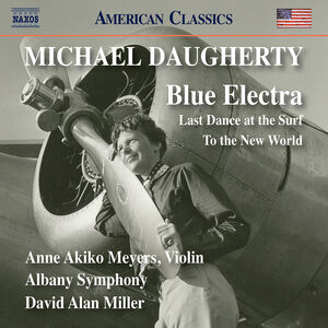 Daugherty: Blue Electra; Last Dance at the Surf; To the New World , Anne Akiko Meyers