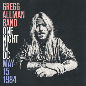 One Night In Dc, May 15, 1984 , Gregg Allman