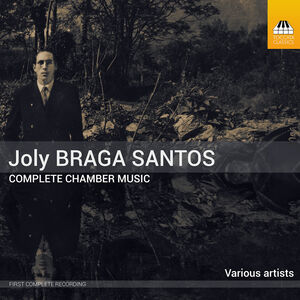Joly Braga Santos: Complete Chamber Music, Vol. 1-3 , Quarteto Lopes-Graca