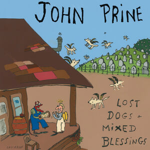 Lost Dogs + Mixed Blessings (Deluxe Edition) , John Prine