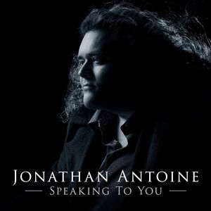 Speaking To You [Import] , Jonathan Antoine